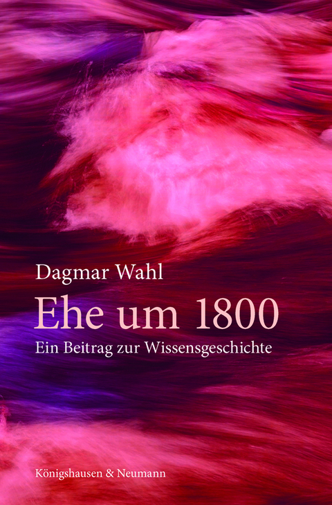 Ehe um 1800 - Dagmar Wahl