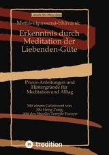 Mettā-vipassanā-bhāvanā: Erkenntnis durch Meditation der Liebenden-Güte - Shi Miao Dao