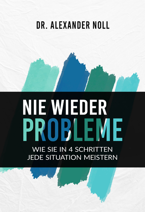 Nie wieder Probleme - Dr. Alexander Noll