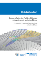 Betriebsverhalten einer Radialverdichterstufe mit aerodynamisch profiliertem Diffusor - Christian Landgraf