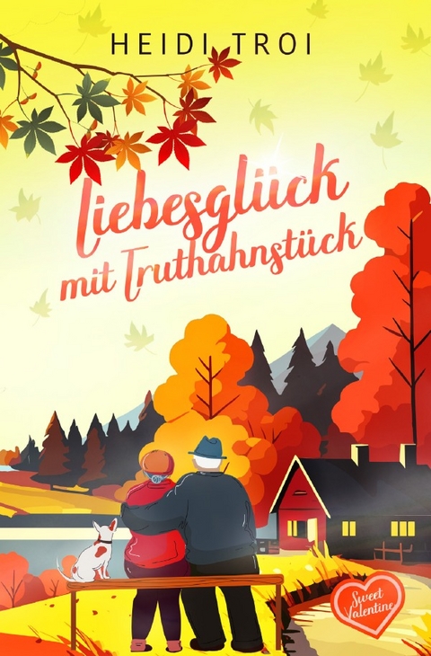 Liebesglück mit Truthahnstück - Sweet Valentine (Prequel) - Heidi Troi
