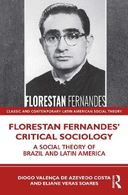Florestan Fernandes’ Critical Sociology - Diogo Valença de Azevedo Costa, Eliane Veras Soares