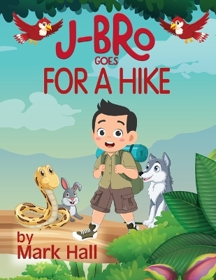 J-Bro Goes Hiking - Mark Hall