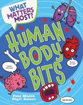 What Matters Most?: Human Body Bits - Paul Mason