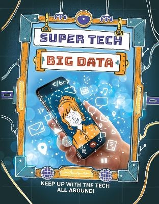 Super Tech: Big Data - Clive Gifford