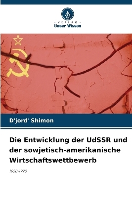 Die Entwicklung der UdSSR und der sowjetisch-amerikanische Wirtschaftswettbewerb - D'jord' Shimon