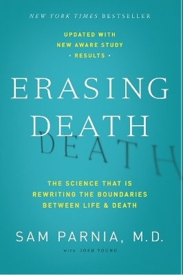 Erasing Death - Sam Parnia, Josh Young