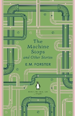 The Machine Stops and Other Stories - E M Forster