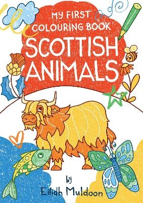 My First Colouring Book: Scottish Animals - Eilidh Muldoon