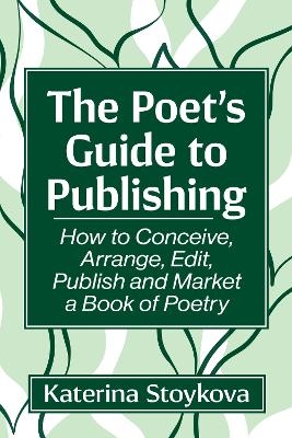 The Poet's Guide to Publishing - Katerina Stoykova