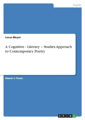 A Cognitive - Literary Â¿ Studies Approach to Contemporary Poetry - Lucas Meyer