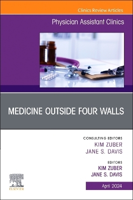 Medicine Outside Four Walls, An Issue of Physician Assistant Clinics - 