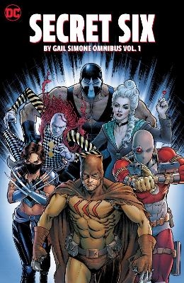 Secret Six by Gail Simone Omnibus Vol. 1 - Gail Simone, Nicola Scott