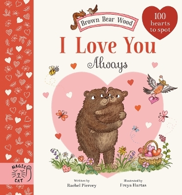 Brown Bear Wood: I Love You Always - Rachel Piercey