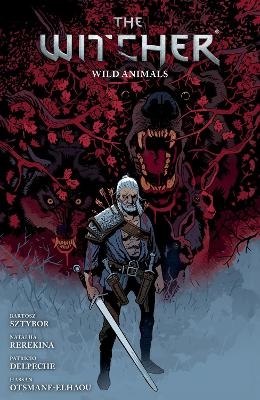 The Witcher Volume 8: Wild Animals - Bartosz Sztybor, Nataliia Rerekina, Patricio Delpeche