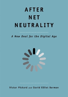 After Net Neutrality - Victor Pickard, David Elliot Berman