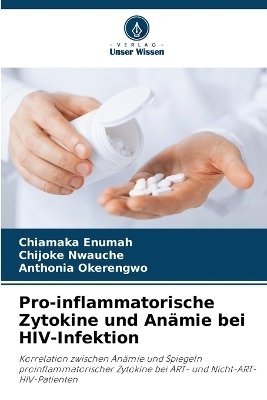 Pro-inflammatorische Zytokine und Anämie bei HIV-Infektion - Chiamaka Enumah, Chijoke Nwauche, Anthonia Okerengwo