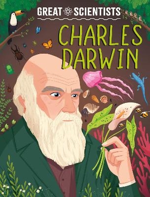Great Scientists: Charles Darwin - Anna Baker