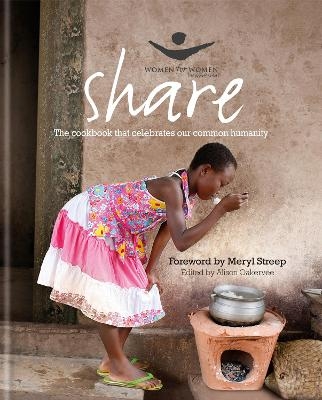 SHARE:THE COOKBOOK THAT CELEBRATES OUR C - Alison Oakervee