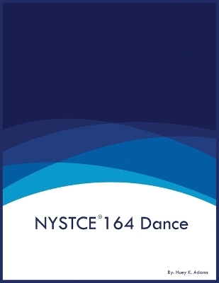 NYSTCE 164 Dance - Huey K Adams