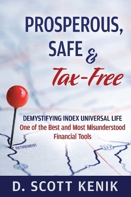 Prosperous, Safe and Tax-Free - D Scott Kenik