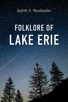 Folklore of Lake Erie - Judith S. Neulander