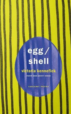 Egg/Shell - Victoria Kennefick