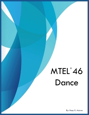 MTEL 46 Dance - Huey K Adams