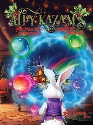 Ally Kazam's Magical Journey - Portals To Save Christmas - Roy Stone
