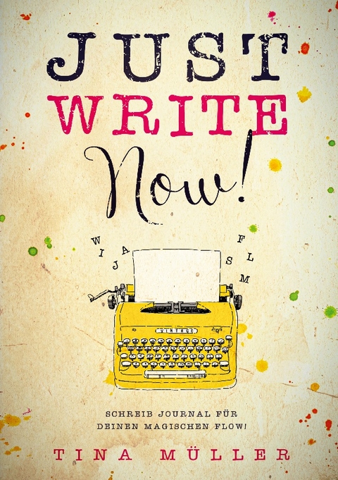 Just write now! - Tina Müller