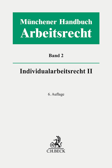 Münchener Handbuch zum Arbeitsrecht Bd. 2: Individualarbeitsrecht II - 