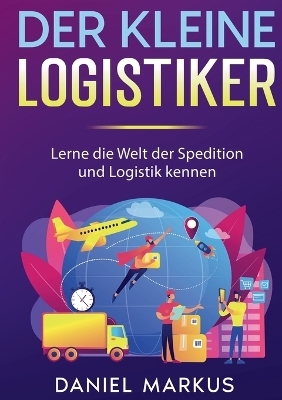 Der kleine Logistiker - Daniel Markus