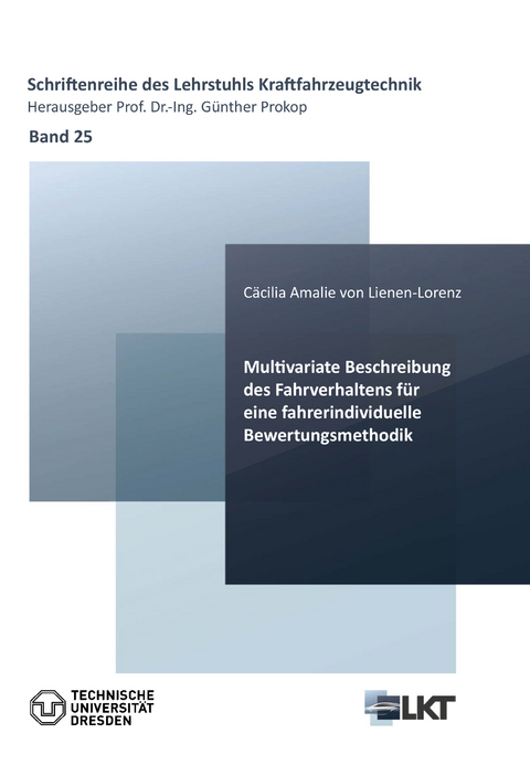 Multivariate Beschreibung des Fahrverhaltens für eine fahrindividuelle Bewertungsmethodik - Cäcilia Amalie von Lienen-Lorenz