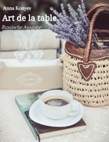 Art de la table. - Anna Konyev