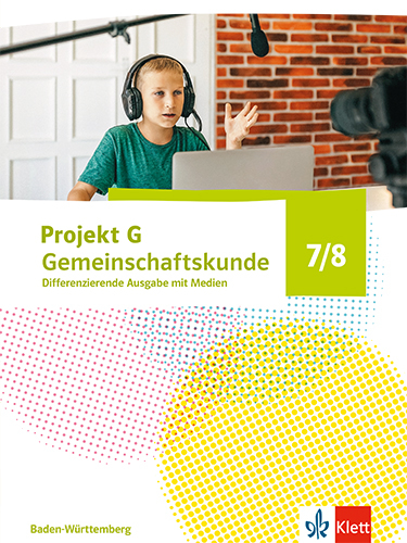 Projekt G Gemeinschaftskunde 7/8. Differenzierende Ausgabe Baden-Württemberg