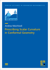 Prescribing Scalar Curvature in Conformal Geometry - Andrea Malchiodi