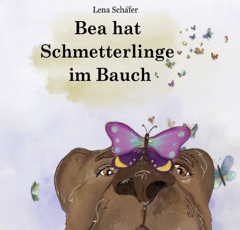 Bea hat Schmetterlinge im Bauch - Lena Schäfer