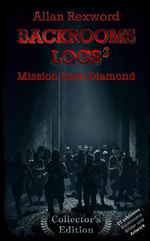 Backrooms Logs²: Mission Core-Diamond - Allan Rexword