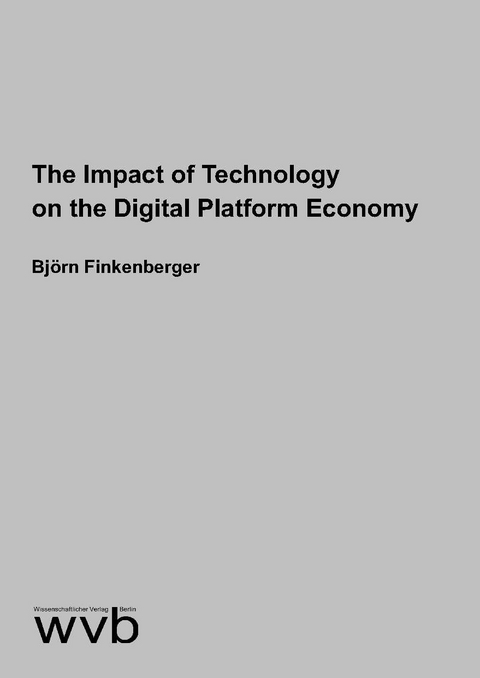 The Impact of Technology on the Digital Platform Economy - Björn Finkenberger