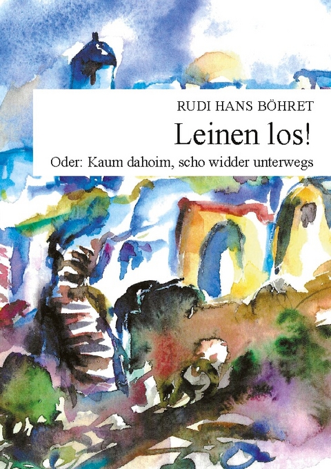 Leinen los - Rudi Hans Böhret