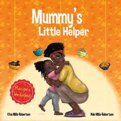 Mummy's Little Helper - Efua Mills-Robertson