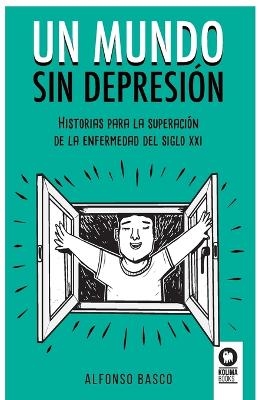 Un mundo sin depresión - Alfonso Basco