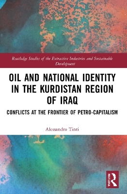 Oil and National Identity in the Kurdistan Region of Iraq - Alessandro Tinti