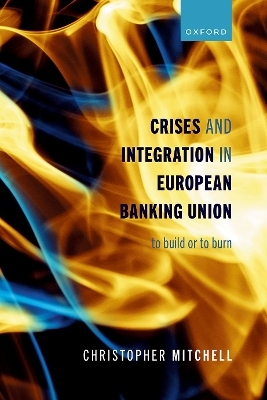 Crises and Integration in European Banking Union - Prof Christopher Mitchell