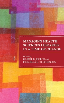 Managing Health Sciences Libraries in a Time of Change - 