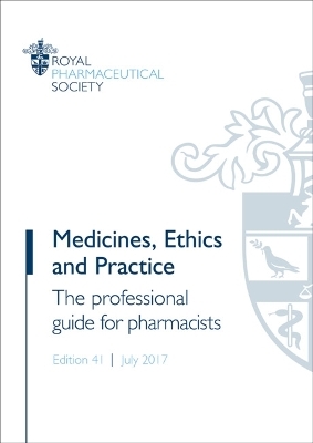 Medicines, Ethics and Practice -  Royal Pharmaceutical Society