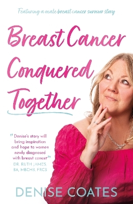 Breast Cancer Conquered Together - Denise Coates