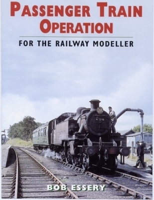 Passenger Train Operation for the Railway Modeller - Bob Essery