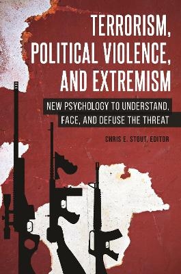 Terrorism, Political Violence, and Extremism - 