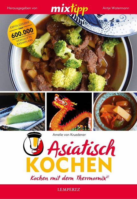 MIXtipp Asiatisch kochen -  Amelie von Kruedener